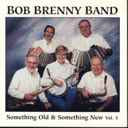 Bob Brenny Band Vol. 5 " Something Old & Something New " - Click Image to Close